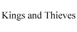 KINGS AND THIEVES trademark