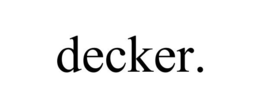 DECKER. trademark