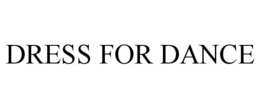 DRESS FOR DANCE trademark
