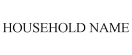 HOUSEHOLD NAME trademark