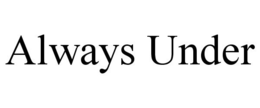 ALWAYS UNDER trademark