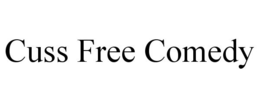 CUSS FREE COMEDY trademark
