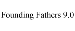 FOUNDING FATHERS 9.0 trademark