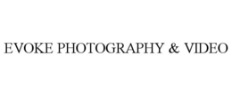 EVOKE PHOTOGRAPHY & VIDEO trademark