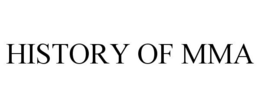 HISTORY OF MMA trademark