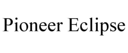PIONEER ECLIPSE trademark