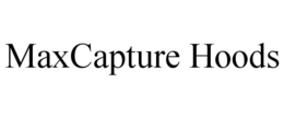 MAXCAPTURE HOODS trademark