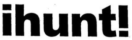 IHUNT! trademark