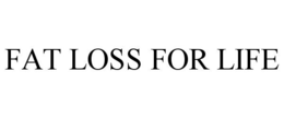 FAT LOSS FOR LIFE trademark