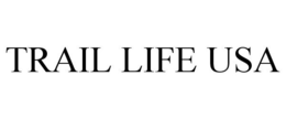 TRAIL LIFE USA trademark