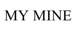 MY MINE trademark