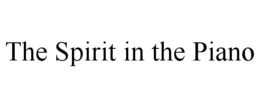 THE SPIRIT IN THE PIANO trademark