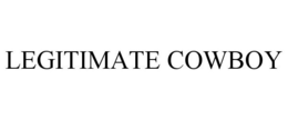 LEGITIMATE COWBOY trademark