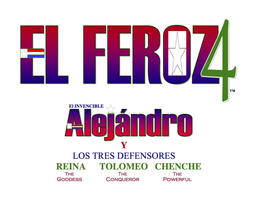 EL FEROZ4 EL INVENCIBLE ALEJANDRO Y LOS TRES DEFENSORES REINA, THE GODDESS; TOLOMEO, THE CONQUEROR; CHENCHE, THE POWERFUL trademark