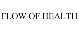 FLOW OF HEALTH trademark