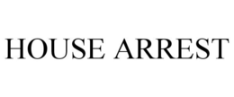 HOUSE ARREST trademark