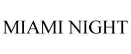 MIAMI NIGHT trademark