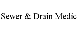 SEWER & DRAIN MEDIC trademark