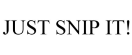 JUST SNIP IT! trademark