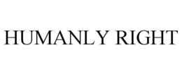 HUMANLY RIGHT trademark