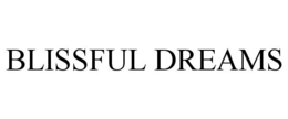 BLISSFUL DREAMS trademark