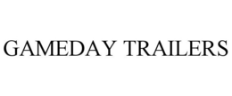 GAMEDAY TRAILERS trademark
