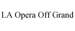 LA OPERA OFF GRAND trademark