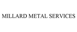 MILLARD METAL SERVICES trademark