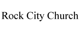 ROCK CITY CHURCH trademark