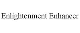 ENLIGHTENMENT ENHANCER trademark