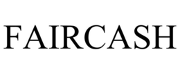 FAIRCASH trademark