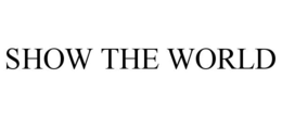 SHOW THE WORLD trademark