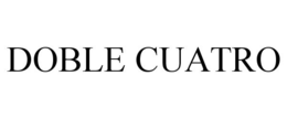 DOBLE CUATRO trademark