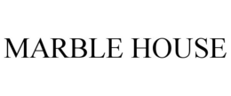 MARBLE HOUSE trademark