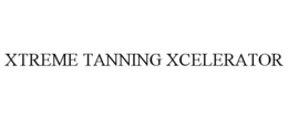 XTREME TANNING XCELERATOR trademark
