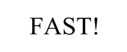 FAST! trademark