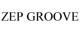 ZEP GROOVE trademark