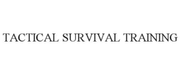 TACTICAL SURVIVAL TRAINING trademark