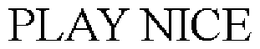 PLAY NICE trademark