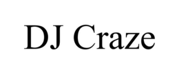 DJ CRAZE trademark