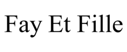 FAY ET FILLE trademark