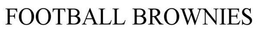 FOOTBALL BROWNIES trademark