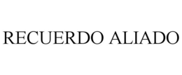 RECUERDO ALIADO trademark