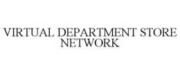VIRTUAL DEPARTMENT STORE NETWORK trademark
