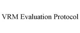 VRM EVALUATION PROTOCOL trademark