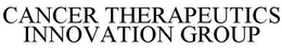 CANCER THERAPEUTICS INNOVATION GROUP trademark