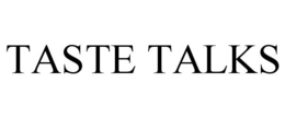 TASTE TALKS trademark