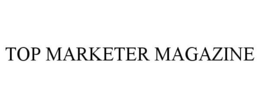 TOP MARKETER MAGAZINE trademark