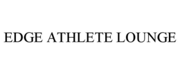 EDGE ATHLETE LOUNGE trademark