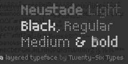 NEUSTADE LIGHT BLACK, REGULAR MEDIUM & BOLD A LAYERED TYPEFACE BY TWENTY-SIX TYPES trademark
